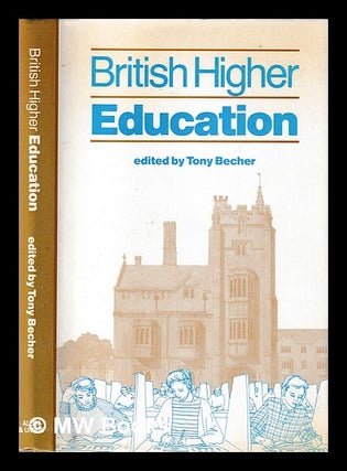 Item #399522 British higher education / edited by Tony Becher. Tony Becher