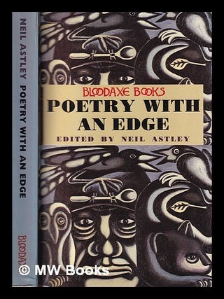Item #399634 Poetry with an edge / edited by Neil Astley. Neil Astley