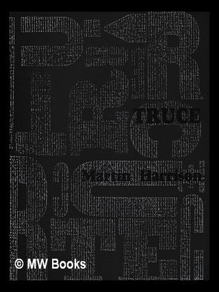 Item #399650 Truce : poems / by Martin Harrison. Martin Harrison