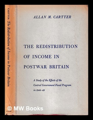 Item #399708 The redistribution of income in postwar Britain : a study of the effects of the...