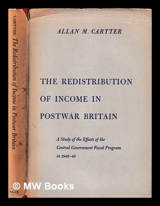 Item #399712 The redistribution of income in postwar Britain : a study of the effects of the...