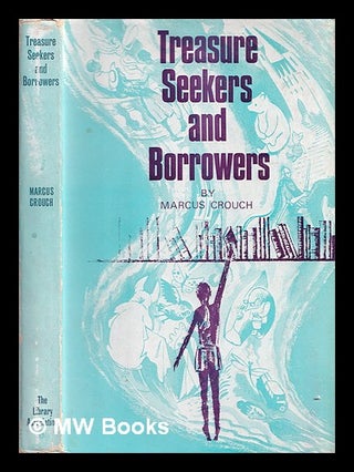 Item #399744 Treasure seekers and borrowers : children's books in Britain, 1900-1960 / Marcus...