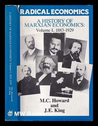 Item #399751 A history of Marxian economics Vol.1 1883-1929. / M. C. Howard and J. E. King....