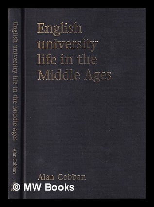 Item #399872 English university life in the Middle Ages / Alan B. Cobban. Alan B. Cobban