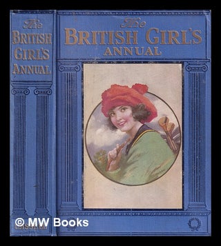 Item #399994 The British girl's annual / edited by Eric Wood. Eric Wood
