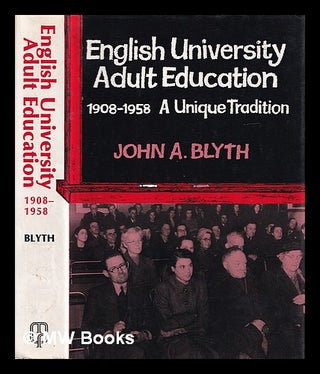Item #400014 English university adult education, 1908-1958 : the unique tradition / John A....