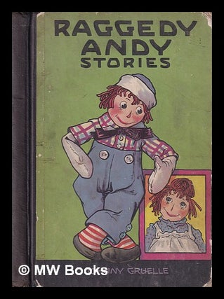 Item #400036 Raggedy Andy stories : introducing the little rag brother of Raggedy Ann / written &...