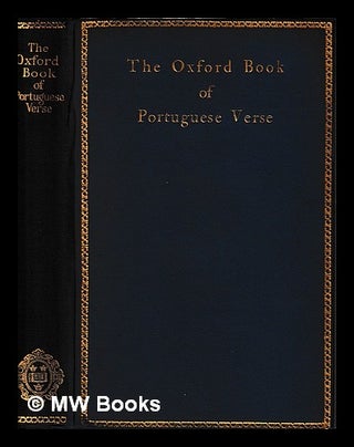 Item #400049 The Oxford book of Portuguese verse : XIIth century-XXth century / chosen by Aubrey...