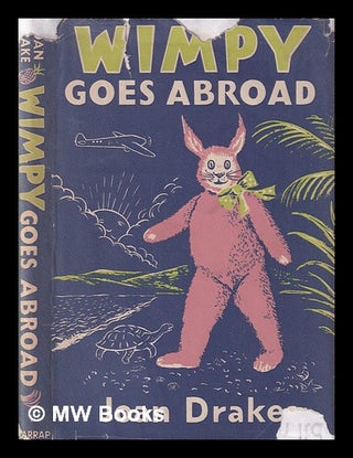 Item #400063 Wimpy goes abroad / by John Drape, illustrated by Marjorie Ann Watts. Joan Howard....