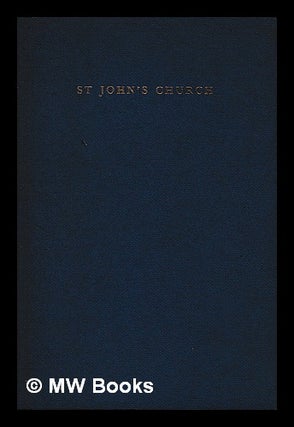 Item #400087 A short history of the Church of St. John the Evangelist / by E.W.M....