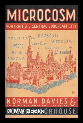 Item #400175 Microcosm : portrait of a Central European city / Norman Davies and Roger Moorhouse....