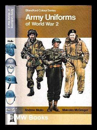 Item #400187 Army uniforms of World War 2 / Andrew Mollo and Malcolm McGregor. Andrew Mollo,...