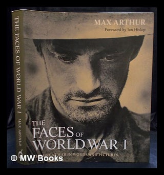 Item #400218 Faces of World War I / Max Arthur ; foreword by Ian Hislop. Max Arthur, 1939
