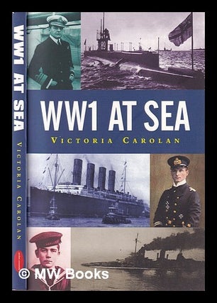 Item #400259 WW1 at sea / Victoria Carolan. Victoria Carolan