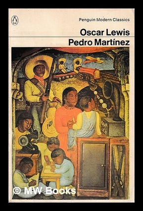 Item #400349 Pedro Martinez : a Mexican peasant and his family / Oscar Lewis. Oscar Lewis