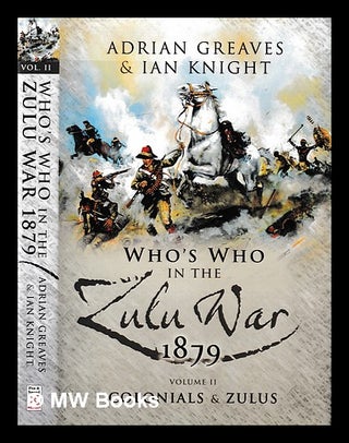 Item #400415 The who's who of the Anglo-Zulu War : Part II Colonials and Zulus / by Ian Knight...