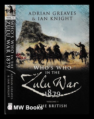 Item #400422 The who's who of the Anglo-Zulu War. Part 1 The British / Ian Knight, Adrian...