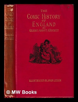 Item #400423 The comic history of England : from Julius Cæsar to George II / by Gilbert Abbott...