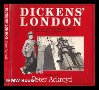 Item #400742 Dickens' London : an imaginative vision / introduced by Peter Ackroyd. Peter ....