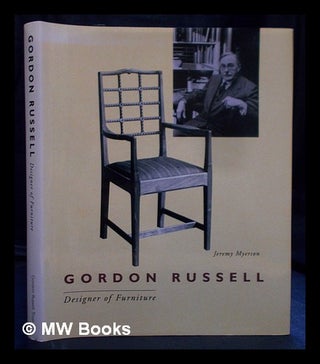 Item #400917 Gordon Russell : designer of furniture, 1892-1992 / Jeremy Myerson. Jeremy. Russell...