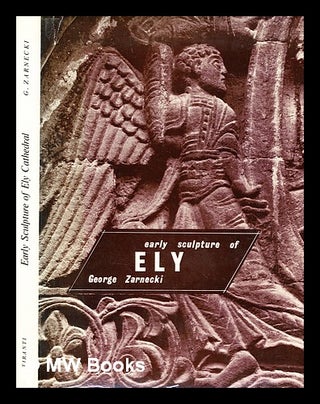 Item #401028 The early sculpture of Ely cathedral. George Zarnecki