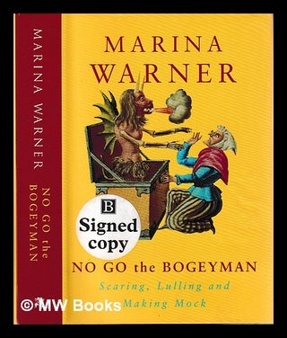 Item #401047 No go the bogeyman : scaring, lulling, and making mock / Marina Warner. Marina...