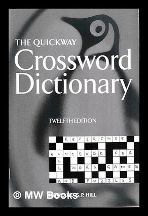 Item #401132 The quickway crossword dictionary / compiled and revised by Henry W. Hill and...