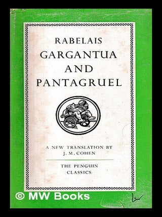 Item #401208 The histories of Gargantua and Pantagruel / François Rabelais, translated and with...