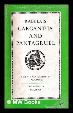 Item #401208 The histories of Gargantua and Pantagruel / François Rabelais, translated and with...