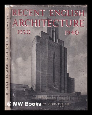 Item #401276 Recent English architecture, 1920-1940 / selected by the Architecture Club....