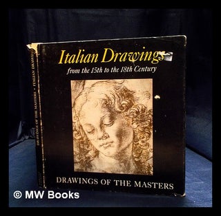 Item #401280 Drawings of the masters : Italian drawings from the 15th to the 18th century. Text...