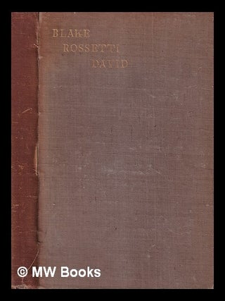 Item #401312 William Blake, painter and poet / Dante Gabriel Rossetti / Gerard David, painter and...