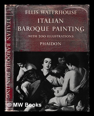Item #401316 Italian baroque painting / by Ellis Waterhouse. Ellis Kirkham Waterhouse