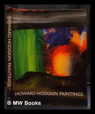 Item #401333 Howard Hodgkin paintings / Michael Auping, John Elderfield, Susan Sontag ; with a...