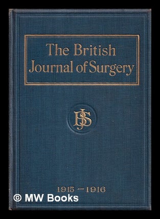 Item #401484 British journal of surgery - Vol. III. July 1915 to April 1916. Numbers 9 to 12....