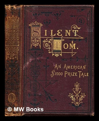 Item #401503 Silent Tom : An American thousand dollar prize tale. Anonymous