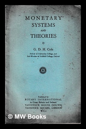 Item #401536 Monetary systems and theories / by G.D.H. Cole. G. D. H. Cole