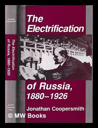 Item #401952 The electrification of russia, 1880-1926 / Jonathan Coopersmith. Jonathan...
