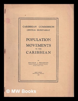 Item #402064 Population movements in the Caribbean. Malcolm Jarvis Caribbean Commission. Proudfoot