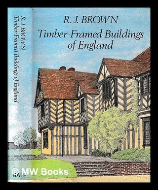 Item #402141 Timber-framed buildings of England / R.J. Brown. R. J. Brown, 1937