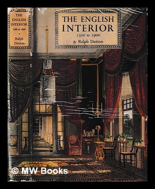 Item #402248 The English interior, 1500 to 1900. Ralph Dutton