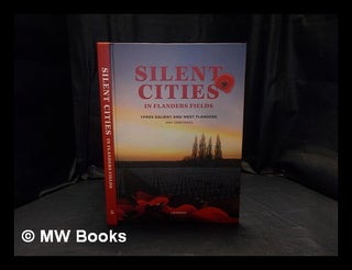 Item #402263 Silent cities in Flanders Fields : Ypres Salient & West Flanders World War 1...