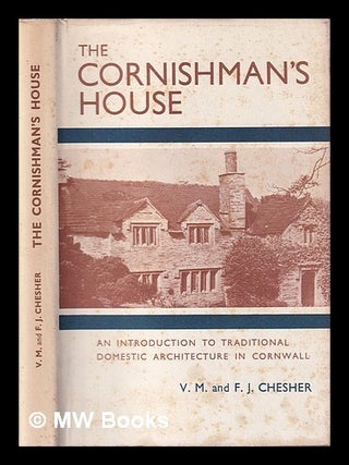 Item #402276 The Cornishman's house : an introduction to the history of traditional domestic...