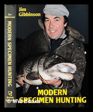 Item #402293 Modern specimen hunting / Jim Gibbinson. Jim 1941- Gibbinson