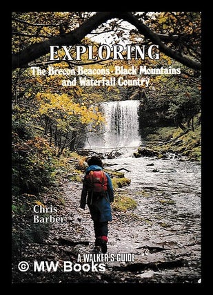 Item #402319 Exploring the Brecon Beacons, Black Mountains and waterfall country : a walker's...