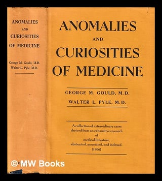 Item #402361 Anomalies and curiosities of medicine : being an encyclopedic collection of rare and...