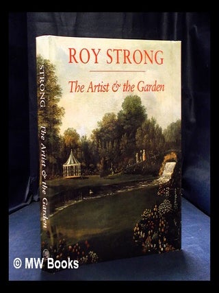 Item #402407 The artist & the garden / Roy Strong. Roy Strong