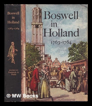 Item #402451 Boswell in Holland, 1763-1764 : including his correspondence with Belle de Zuylen /...