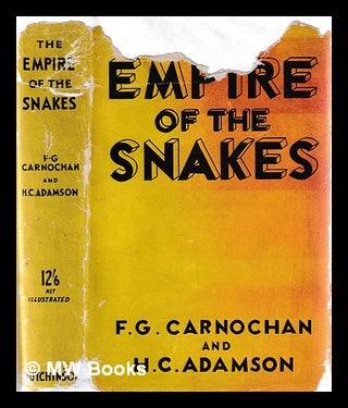 Item #402559 The empire of the snakes / by F. G. Carnochan and Hans Christian Adamson. F. G....