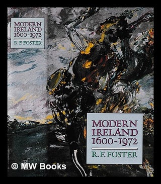 Item #402599 Modern Ireland 1600-1972 / R.F. Foster. R. F. Foster, 1949